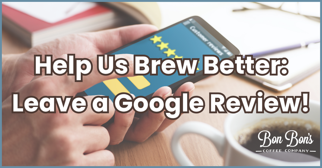 Help Us Brew Better – Leave a Google Review!
